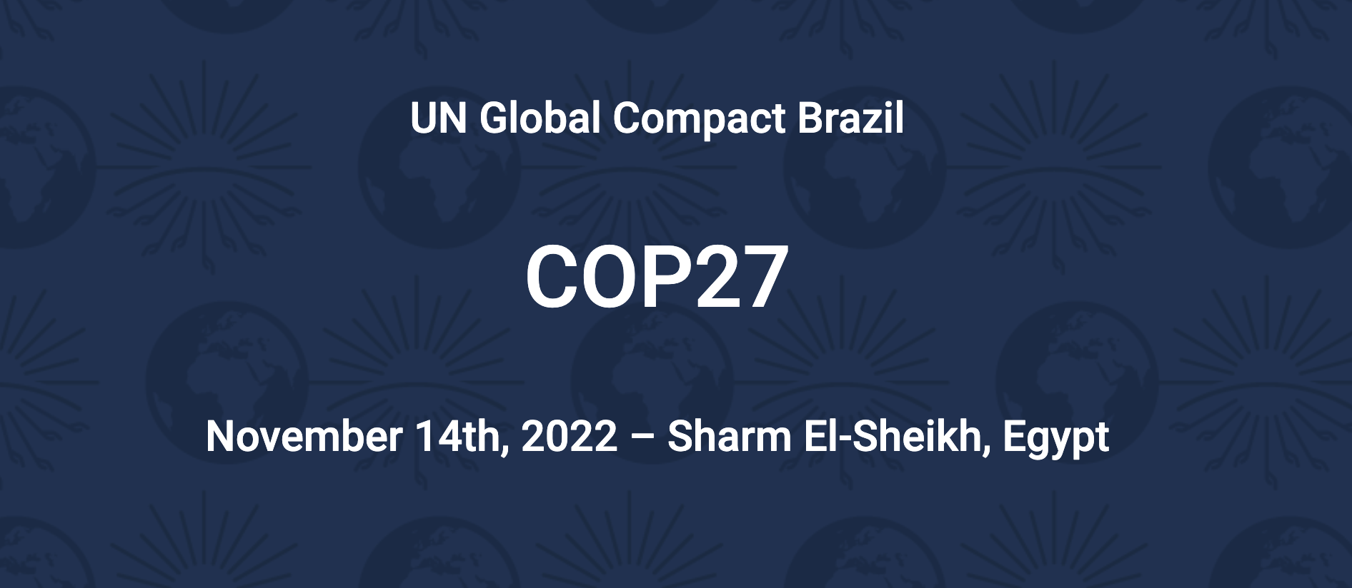 Pacto global reúne personalidades do Brasil e do mundo na COP 27